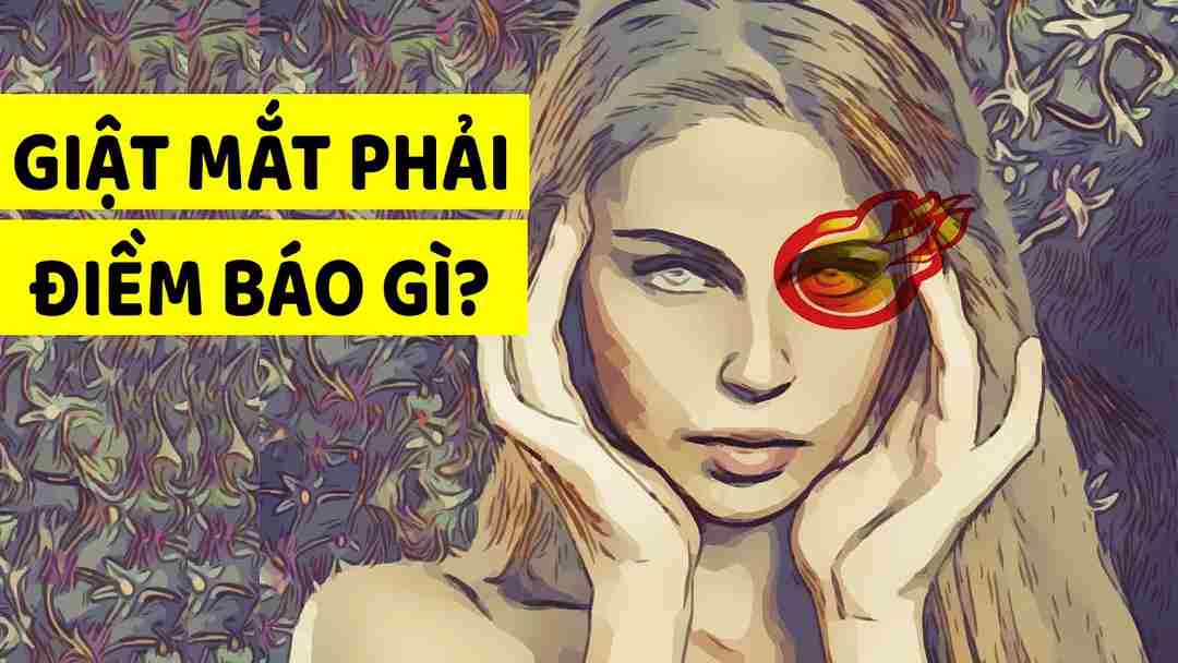 Theo quan niệm dân gian mắt phải bị giật sẽ điềm báo điều lành hoặc dữ