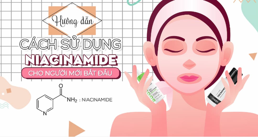 Cách sử dụng Niacinamide cho người mới